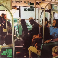 John Lee Hooker - Never Get Out Of These Blues Alive