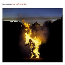 John Wesley - Way You`ll Never be