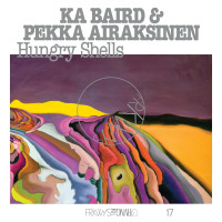 Ka Baird and Pekka Airaksinen - Hungry Shells