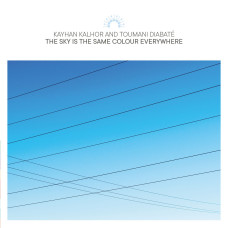 Kayhan Kalhor and Toumani Diabate - The Sky Is The Same Colour Everywhere