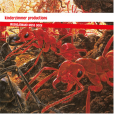 Kinderzimmer Productions - Irgendjemand Muss Doch
