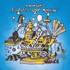 Knowsum - Knowsum's Fantastic Loop Machine