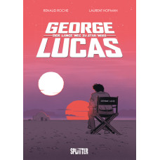Laurent Hopham - George Lucas - Der lange Weg zu Star Wars