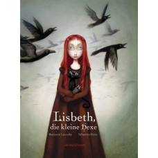 Benjamin Lacombe - Lisbeth die kleine Hexe