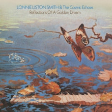 Lonnie Liston Smith and The Cosmic Echoes - Reflections Of A Golden Dream