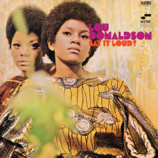 Lou Donaldson - Say It Loud !