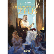 Luc Ferry - Mythen der Antike - Die Liebschaften des Zeus