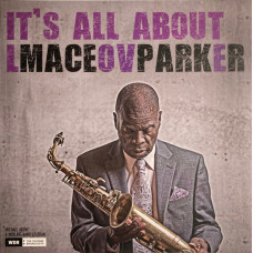Maceo Parker - It's All About Love