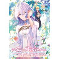 Ayakita Mago - The Too-Perfect Saint: Tossed aside by my Fiancé and sold to another Kingdom Bd.01