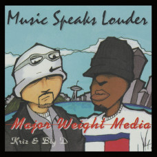 Major Weight Media - Music Speaks Louder