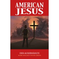 Mark Millar - American Jesus Bd.01 - 03
