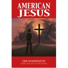 Mark Millar - American Jesus Bd.01 - 03