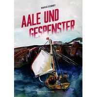 Marius Schmidt - Aale und Gespenster