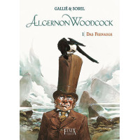 Mathieu Gallié / Guillaume Sorel - Algernon Woodcock Gesamtausgabe Bd.01 - 04