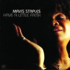 Mavis Staples - Have A Little Faith