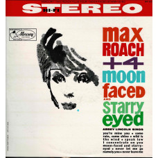 Max Roach + 4 - Moon Faced And Starry Eyed