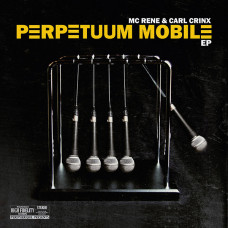 MC Rene / Carl Crinx Perpetuum Mobile