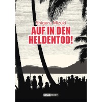 Shigeru Mizuki - Auf in den Heldentod!