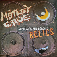 Mötley Crüe - Supersonic And Demonic Relics