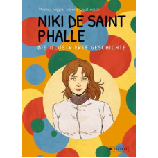 Monica Foggia / Valeria Quattrocchi - Niki de Saint Phalle - Die illustrierte Geschichte
