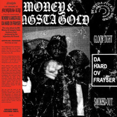 MC Money / Gangsta Gold - Da Hard Ov Frayser