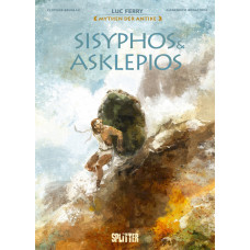 Luc Ferry - Mythen der Antike - Sisyphos und Asklepios