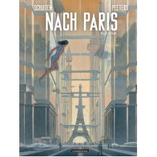 François Schuiten / Benoît Peeters - Nach Paris Gesamtausgabe