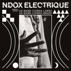 Ndox Electrique - T​ë​dd ak Mame Coumba Lamba ak Mame Coumba Mbang