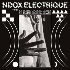 Ndox Electrique - T​ë​dd ak Mame Coumba Lamba ak Mame Coumba Mbang