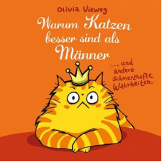 Olivia Vieweg - Warum Katzen besser sind als Männer