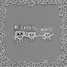 Oozing Wounds - We Cater To Cowards
