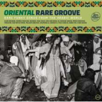 Various - Oriental Rare Groove (Rare Funky Songs From The Arabic World)