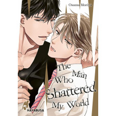 Moriya Osamu - The Man who shattered my World