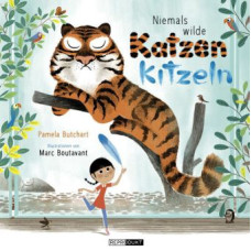 Pamela Butchart / Marc Boutavant - Niemals wilde Katzen kitzeln