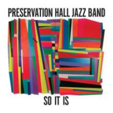Preservation Hall Jazz Band - So It Is