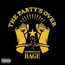 Prophets Of Rage - The Party's Over