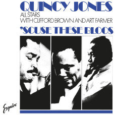 Quincy Jones All Stars / Clifford Brown / Art Farmer - 'Scuse These Bloos