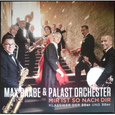 Palast Orchester Mit Seinem Sänger Max Raabe - Mir Ist So Nach Dir - Klassiker Der 20er Und 30er