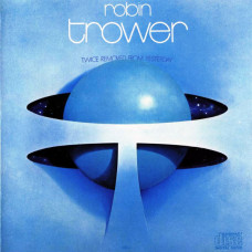 Robin Trower - Twice Removed From Yesterday
