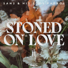 San2 and His Soul Patrol - Stoned on Love