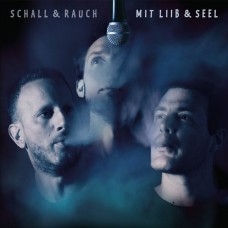 Schall und Rauch - mit Liib und Seel