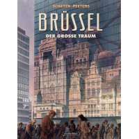 Francois Schuiten / Benoit Peeters - Brüssel - Der grosse Traum Neuausgabe