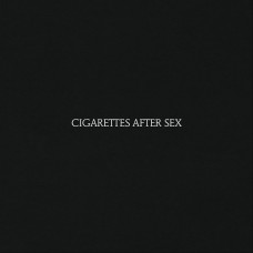 Cigarettes After Sex - Cigarettes After Sex