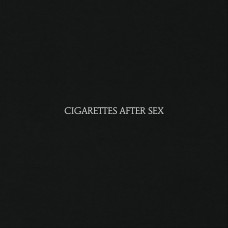 Cigarettes After Sex - Cigarettes After Sex