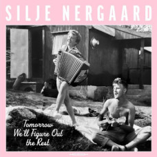 Silje Nergaard - Tomorrow We'll Figure Out the Rest