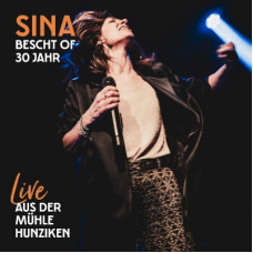 Sina - Bescht Of 30 Jahr (Live Aus Der Mühle Hunziken)