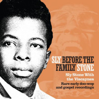 Sly Stone With The Viscaynes - Sly Before The Family Stone