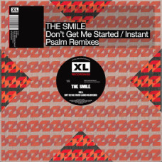 The Smile - Don't Get Me Started / Instant Psalm Remixes