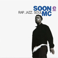 Soon E MC - Rap. Jazz. Soul