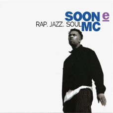 Soon E MC - Rap. Jazz. Soul